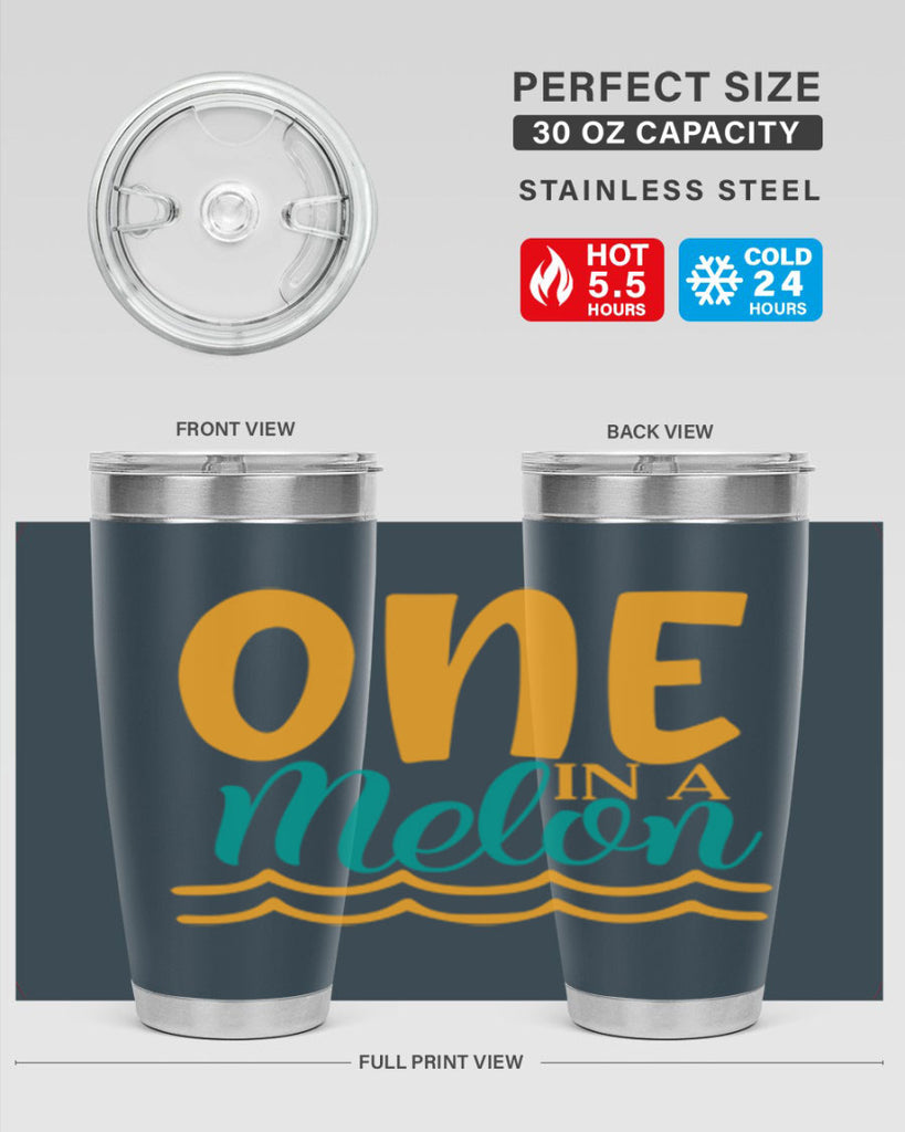 one in a melon Style 84#- summer- Tumbler