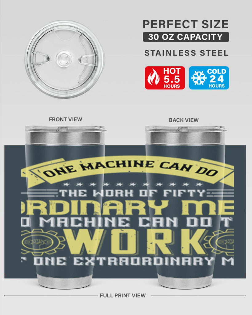 one machine can do the work of fifty ordinary men no machine 21#- labor day- Tumbler