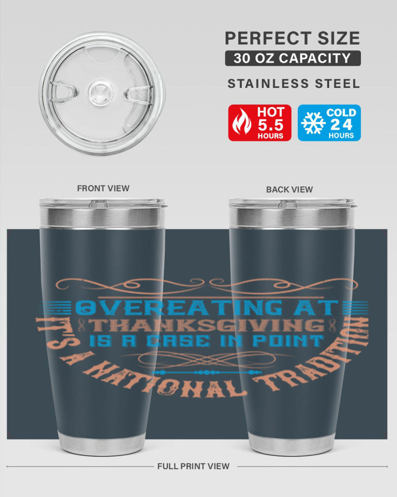 overeating at thanksgiving is a case in point it’s a national tradition 18#- thanksgiving- Tumbler