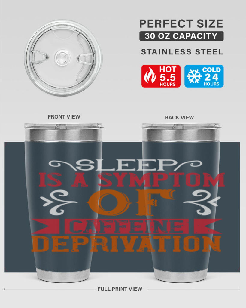 sleep is a symptom of caffeine deprivation 233#- coffee- Tumbler