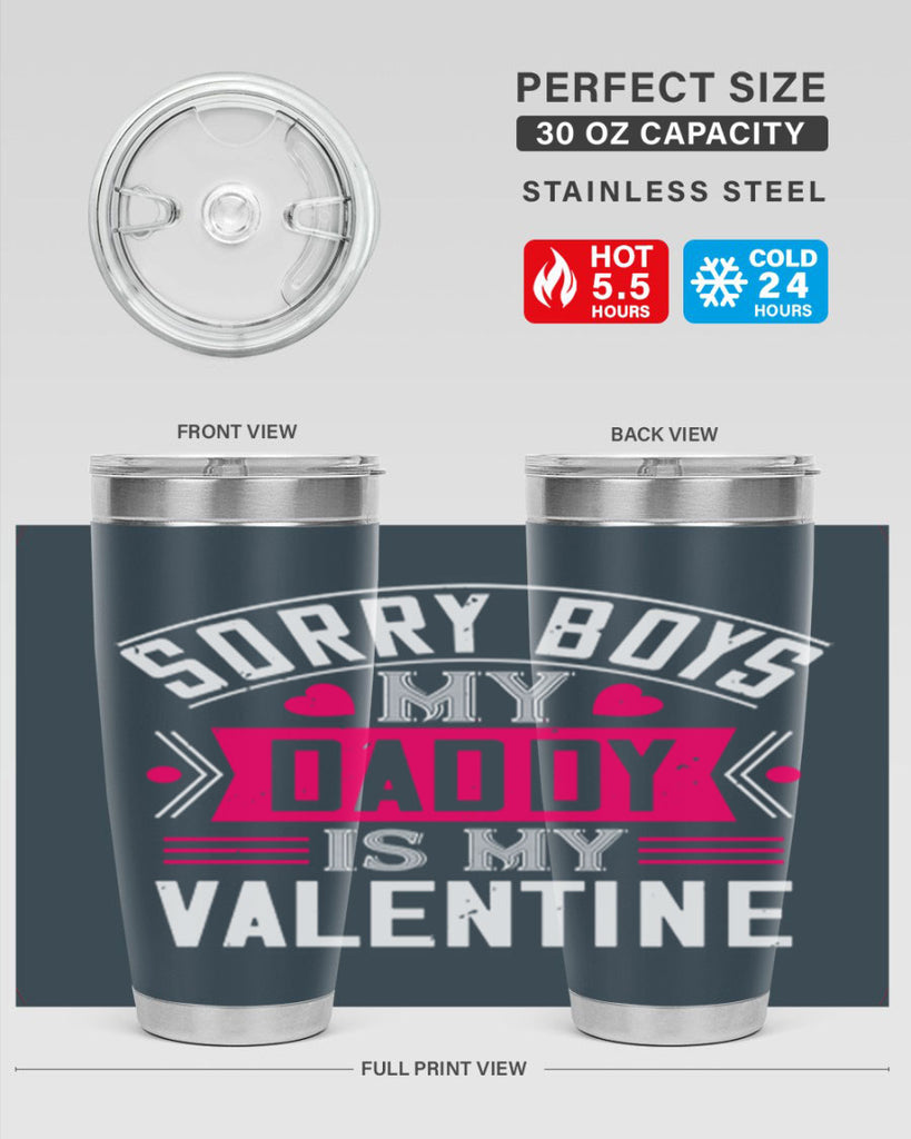 sorry boys my daddy is my valentine 10#- valentines day- Tumbler