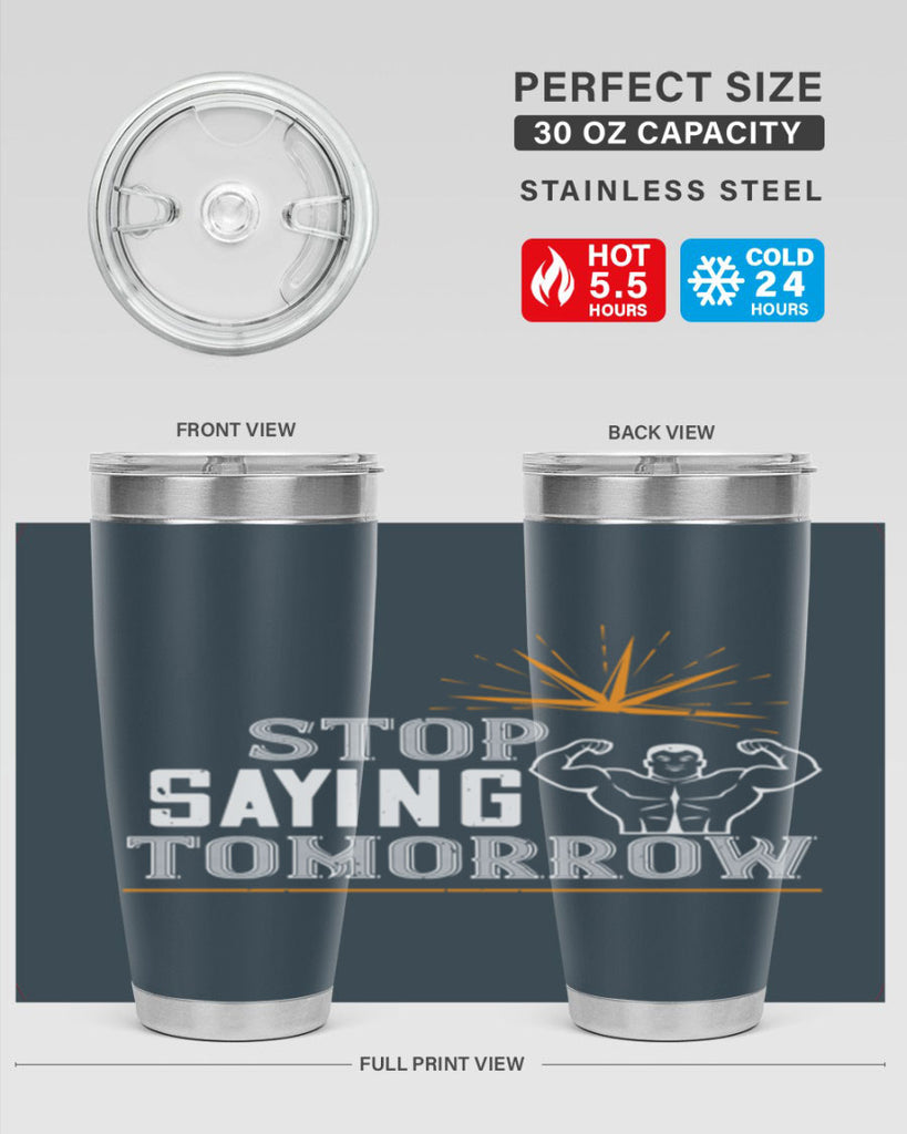stop saying tomorrow 3#- gym- Tumbler