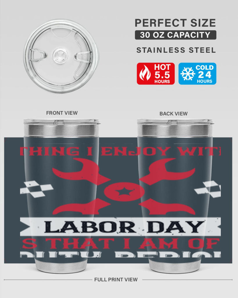 the only thing i enjoy with labor day is that i am off duty period 14#- labor day- Tumbler