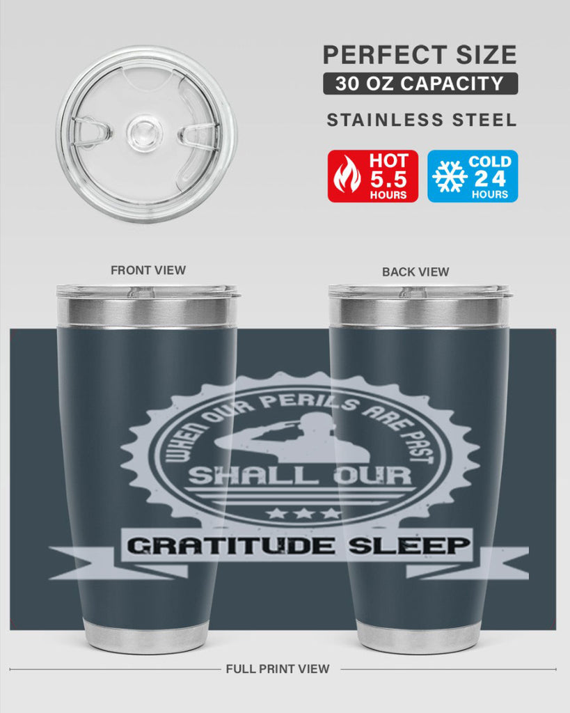 when our perils are past shall our gratitude sleep 4#- Veterns Day- Tumbler