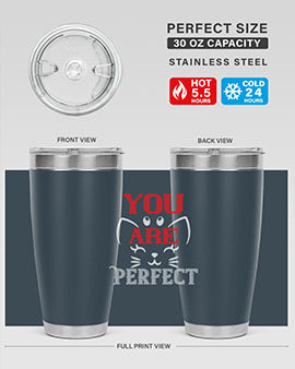 you are perfect Style 124#- cat- Tumbler