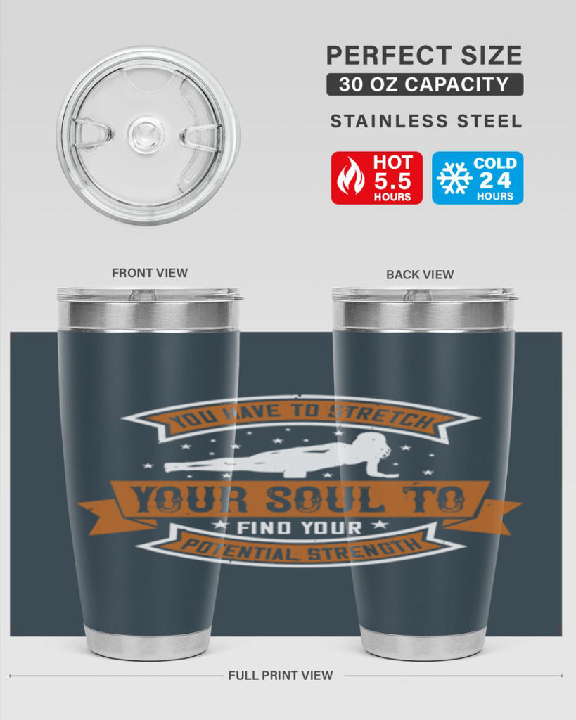 you have to stretch your soul to find your potential strength 2#- yoga- Tumbler