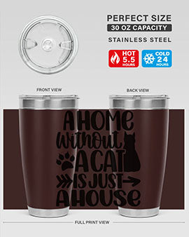 A Home Without A Cat Style 73#- cat- Tumbler
