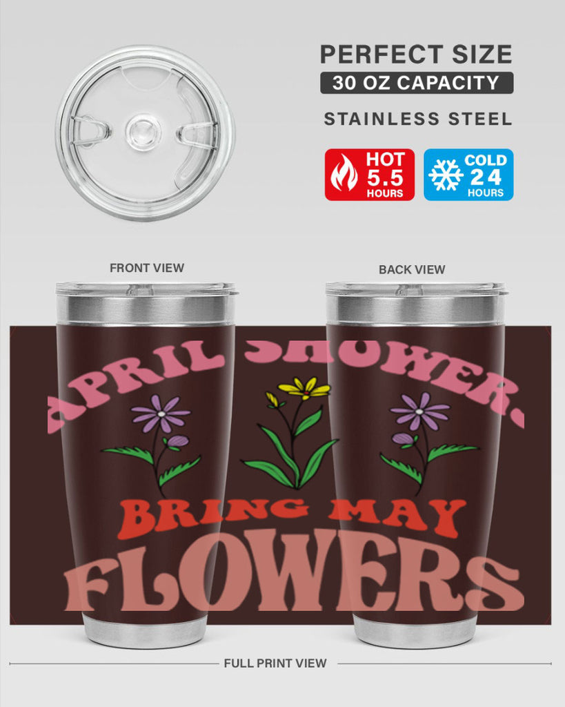 April Showers Bring May Flowers 22#- spring- Tumbler