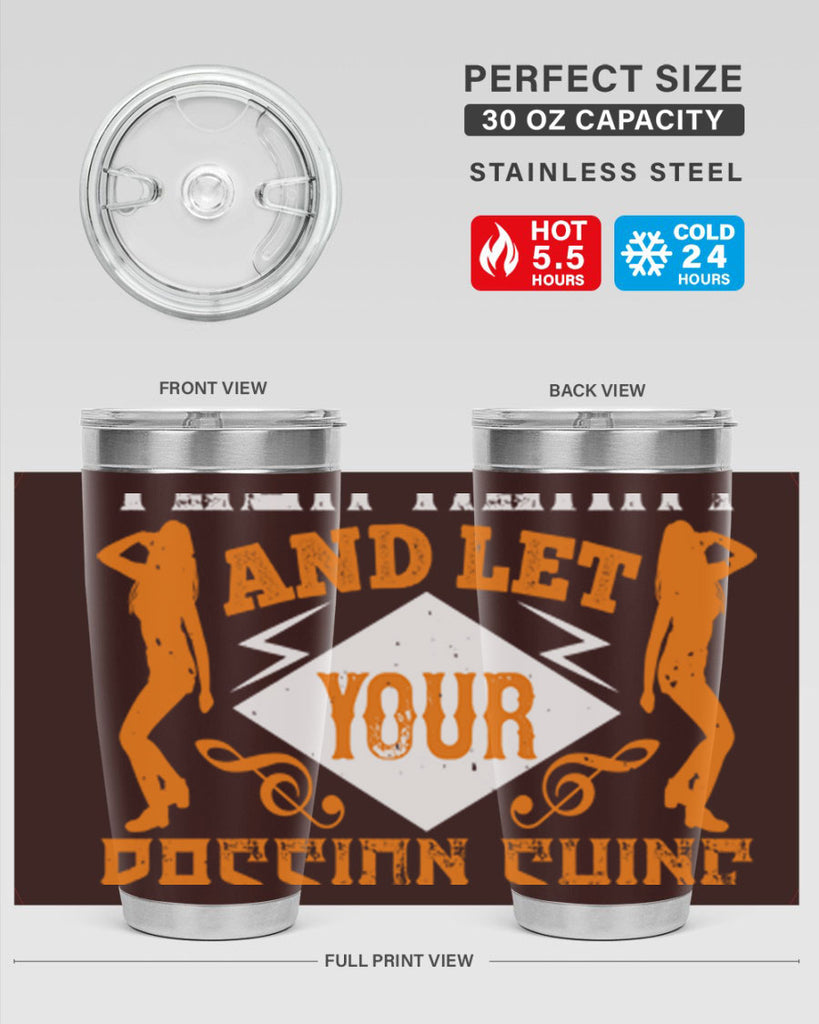 Dance from your heart and let your passion shine through45#- dance- Tumbler