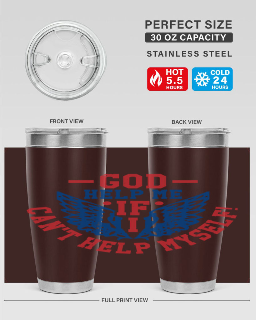 God help me if i cant help myself Style 12#- Fourt Of July- Tumbler
