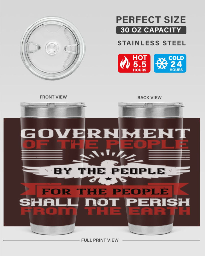Government of the people by the people for the people shall not perish from the earth Style 96#- Fourt Of July- Tumbler