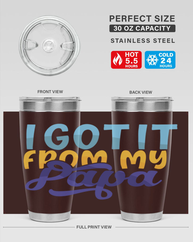 I Got It From My Papa 56#- grandpa - papa- Tumbler