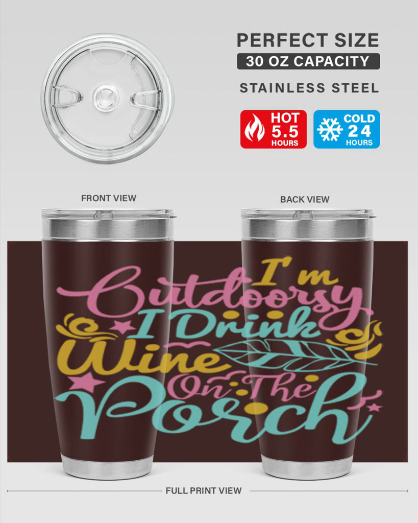 IM OUTDOORSY I DRINK WINE ON THE PORCH Style 61#- summer- Tumbler