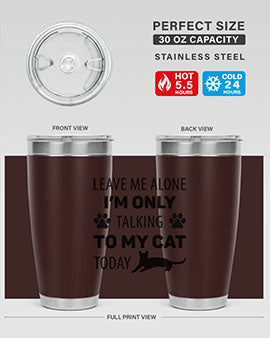 Leave Me Alone Style 62#- cat- Tumbler