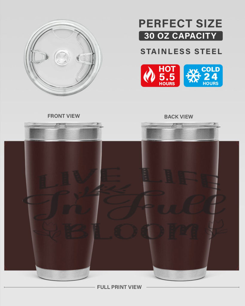 Live life in full bloom304#- spring- Tumbler