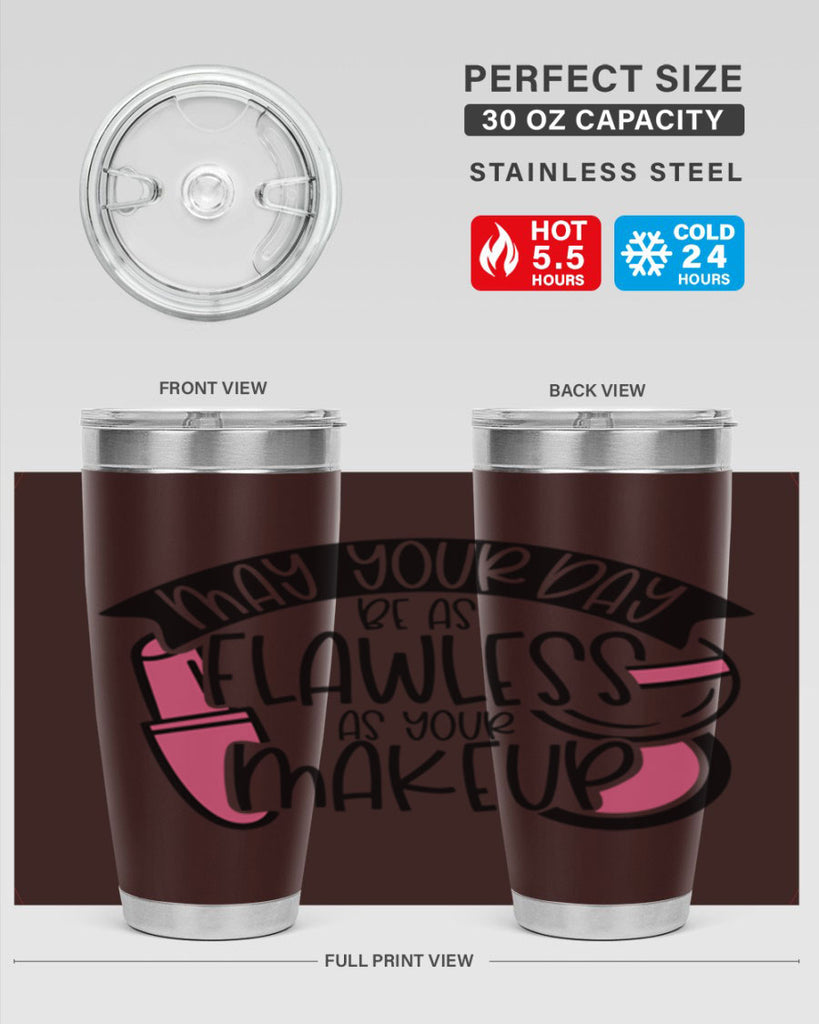 May Your Day Be As Flawless As Your Makeup Style 38#- make up- Tumbler