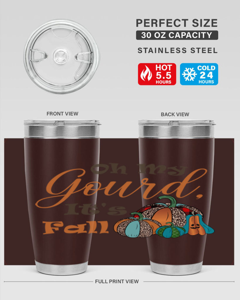 Oh My Gourd It s Fall 458#- fall- Tumbler