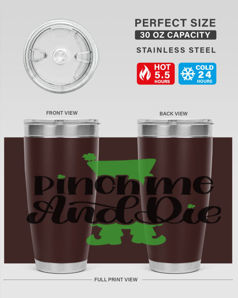 Pinch Me And Die Style 38#- St Patricks Day- Tumbler