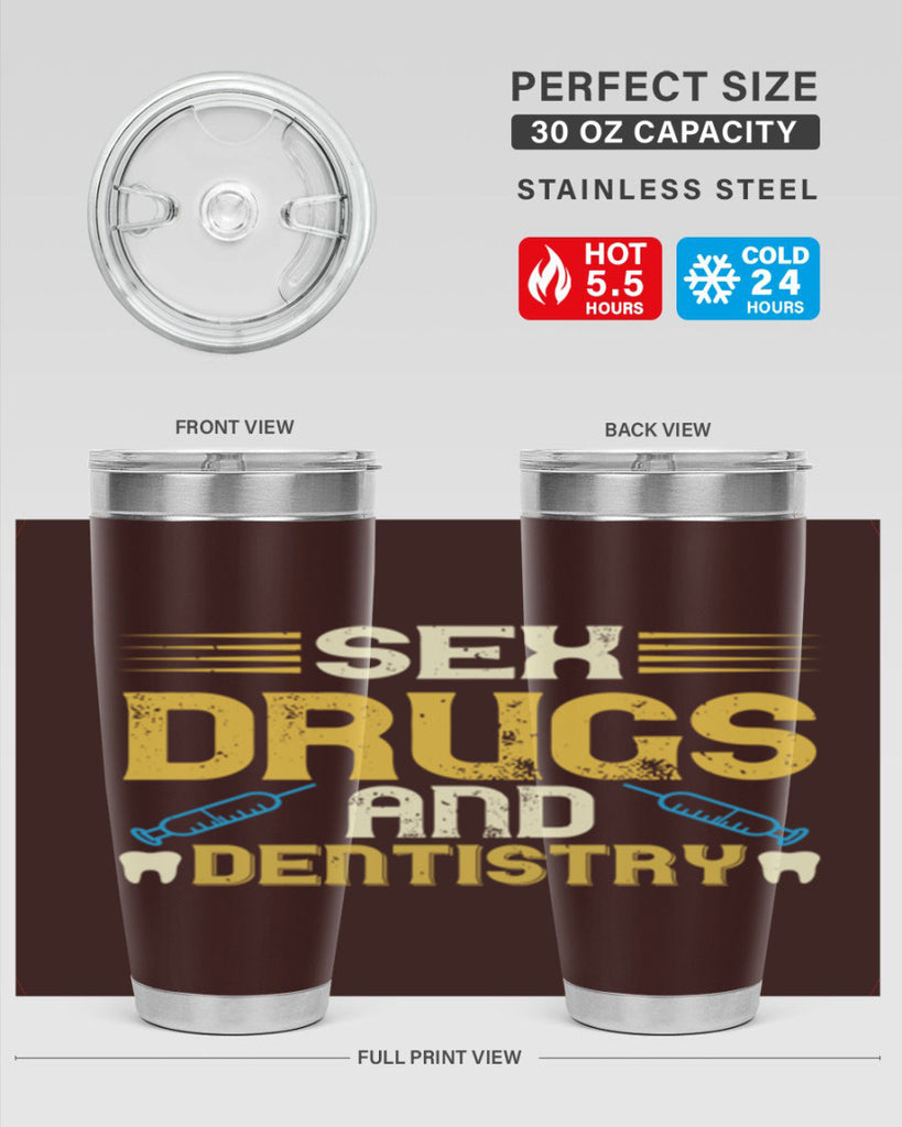 Sex drugs and dentistry Style 22#- dentist- tumbler