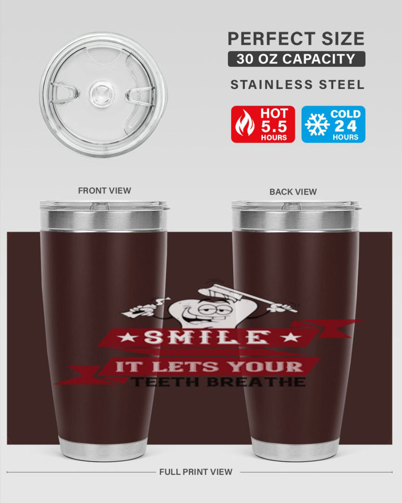 Smile it lets your teeth breathe Style 21#- dentist- tumbler