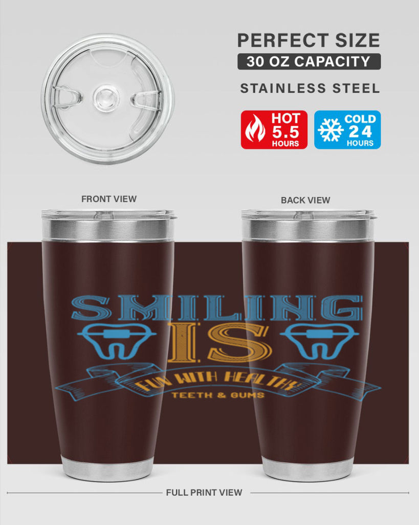 Smiling is Fun With Healthy Teeth Gums Style 20#- dentist- tumbler