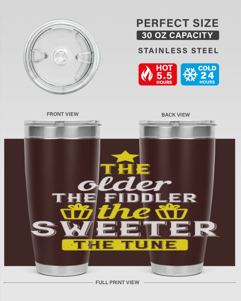 The older the fiddler the sweeter the tune Style 35#- birthday- tumbler