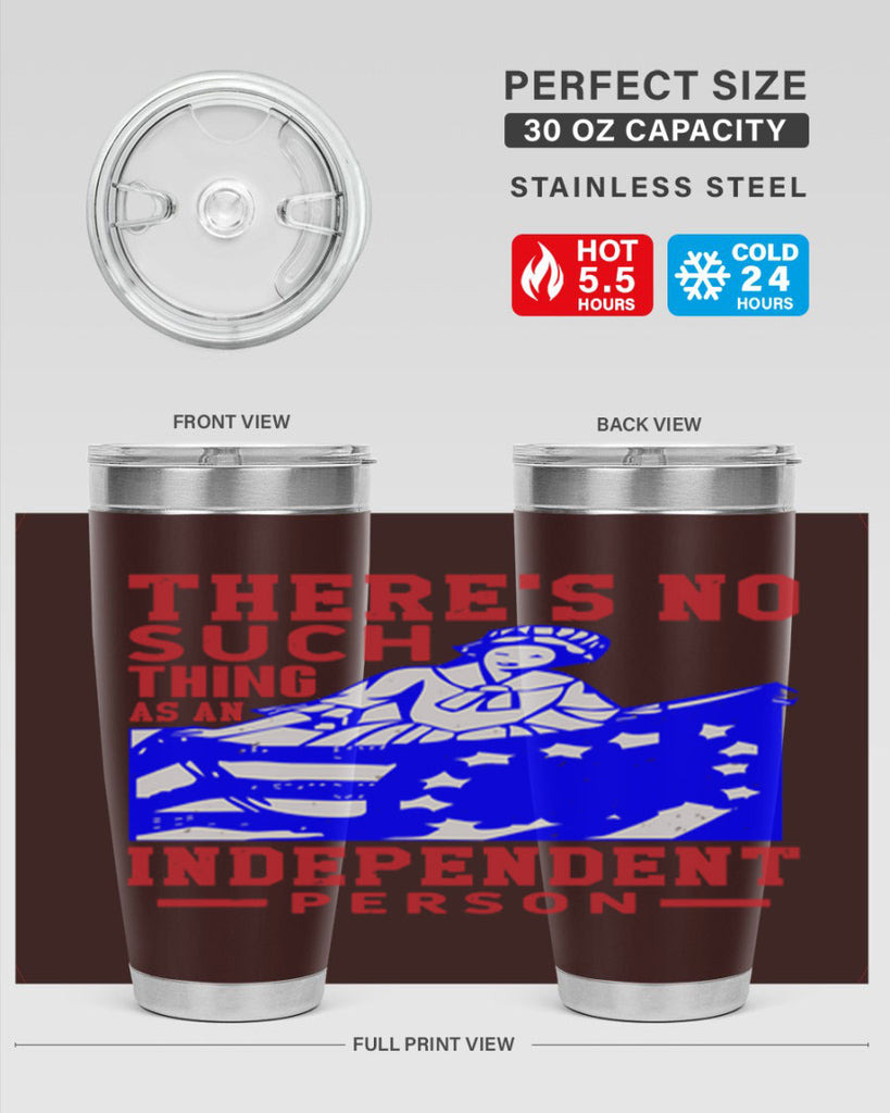 There is no suck thing as an independent Style 43#- Fourt Of July- Tumbler
