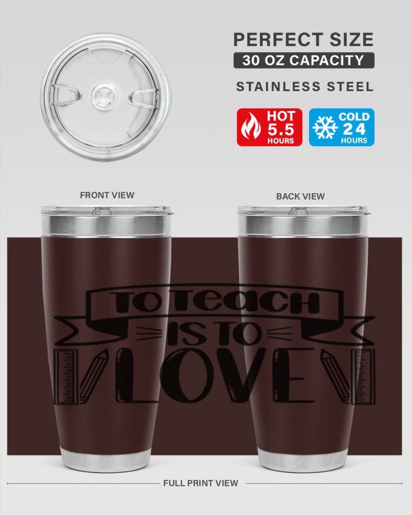 To Teach Is To Love Style 32#- teacher- tumbler