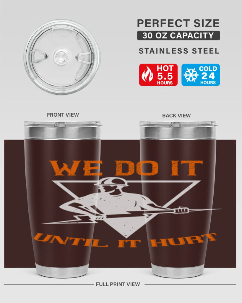 We do it untill it hurt Style 3#- electrician- tumbler