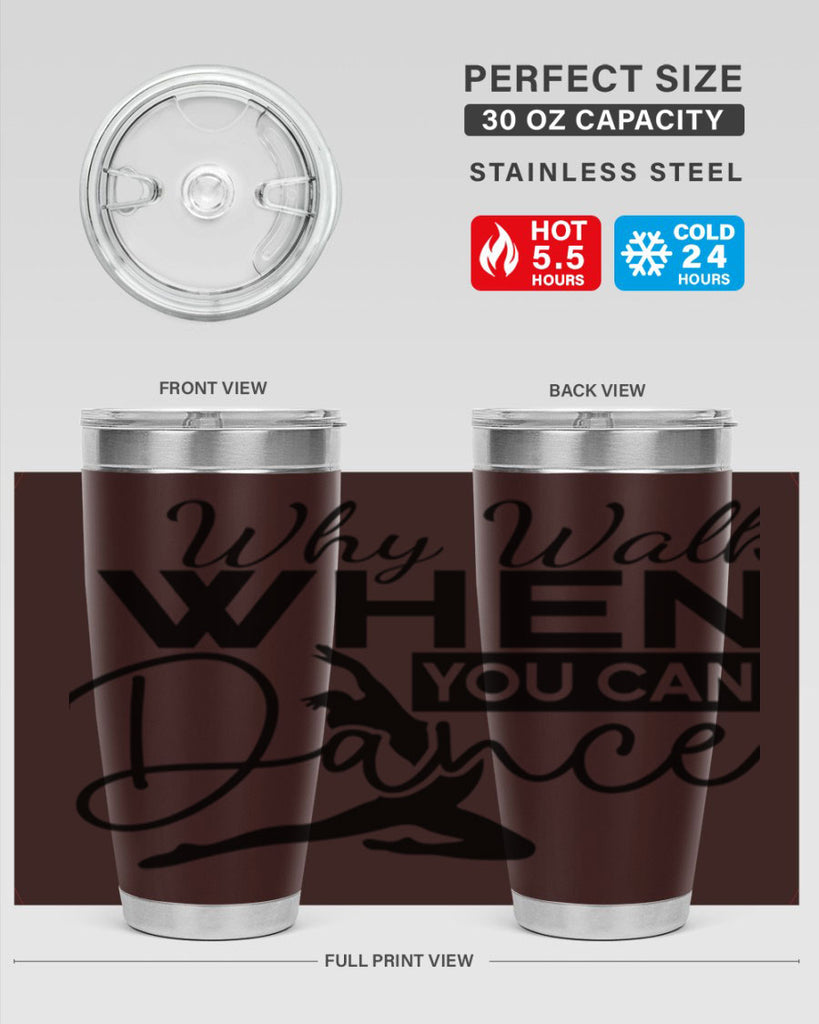 Why Walk when You Can Dance 93#- ballet- Tumbler