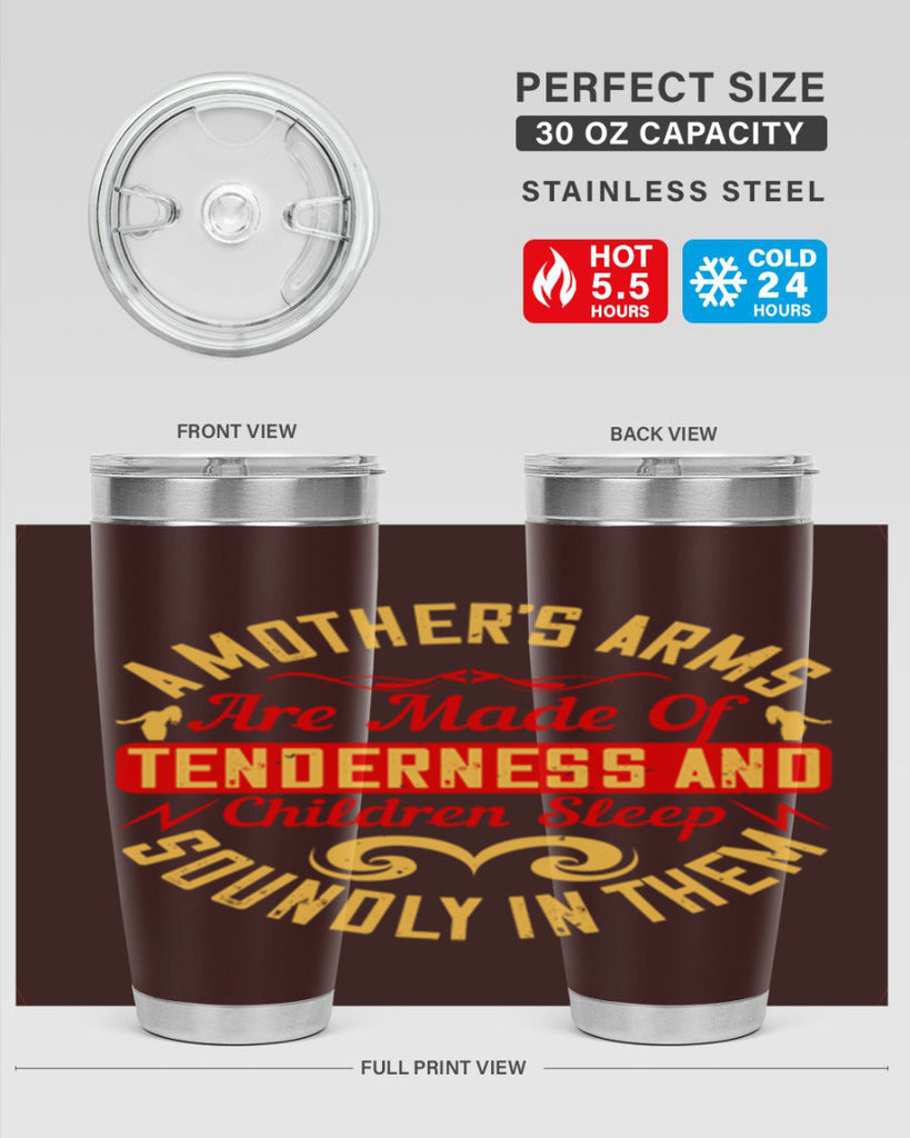 a mother’s arms are made of tenderness and children sleep soundly in them 28#- Parents Day- Tumbler