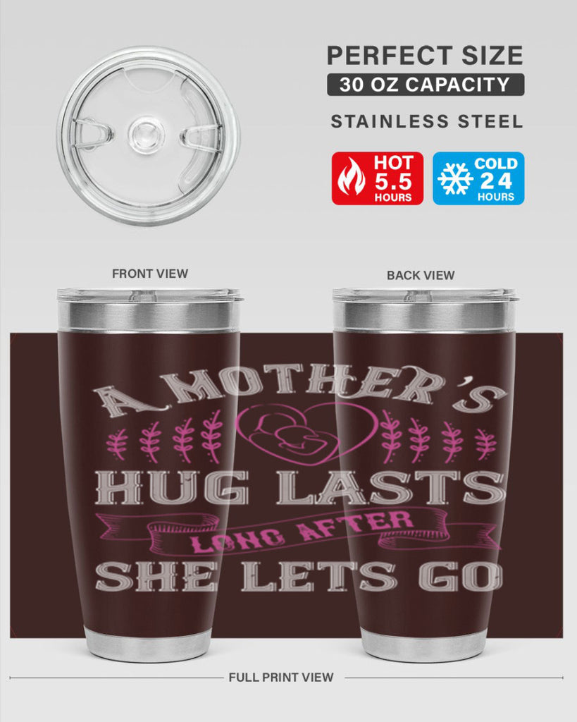 a mother’s hug lasts long after she lets go 231#- mom- Tumbler