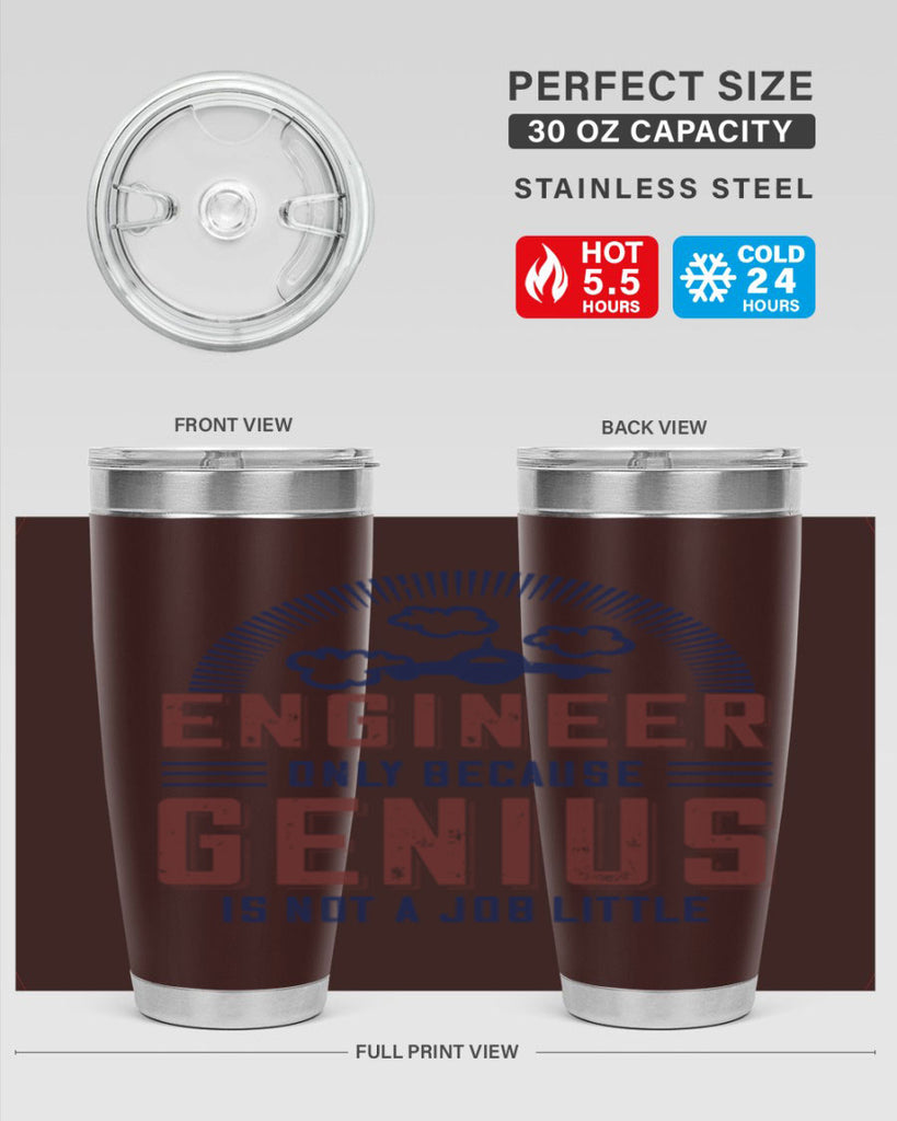engineer only because genius is not a job little Style 63#- engineer- tumbler