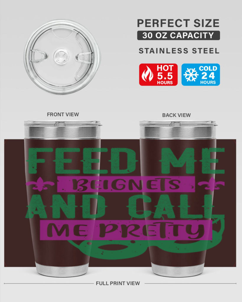 feed me beignets and call me pretty 71#- mardi gras- Tumbler