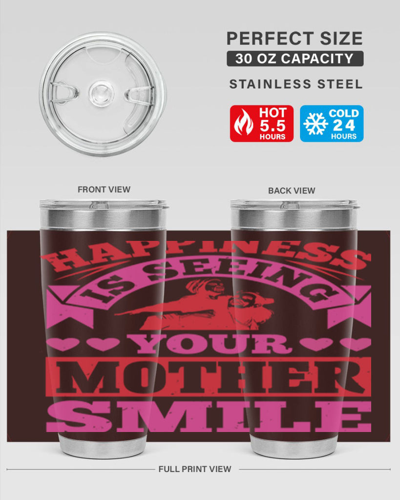 happiness is seeing your mother smile 81#- mothers day- Tumbler
