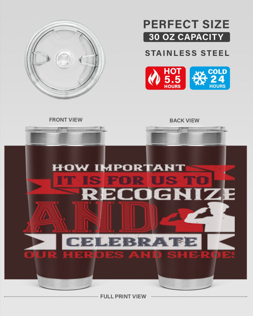 how important it is for us to recognize and celebrate our heroes and sheroes 60#- Veterns Day- Tumbler