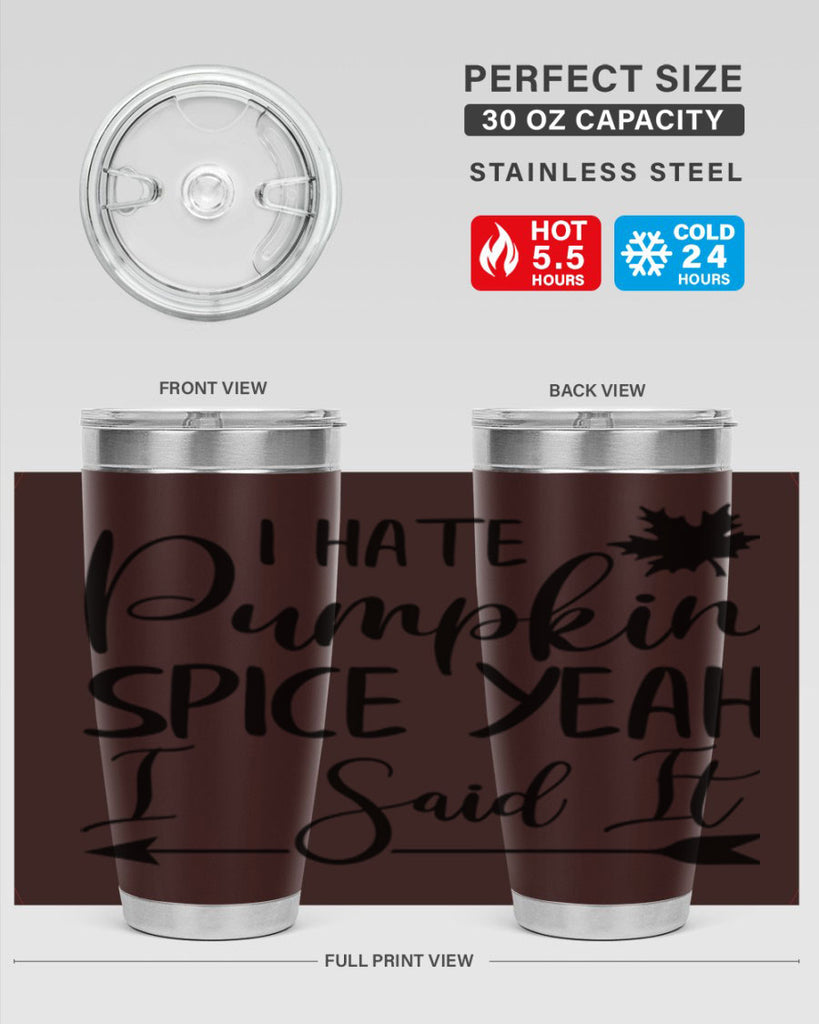 i hate pumpkin spice yeah i said it 324#- fall- Tumbler