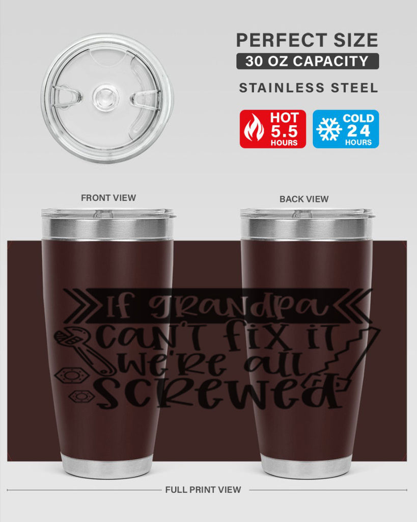 if grandpa cant fix it were all screwed 32#- fathers day- Tumbler
