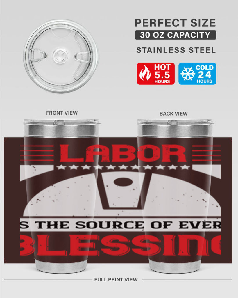 labor is the source of every blessing 29#- labor day- Tumbler