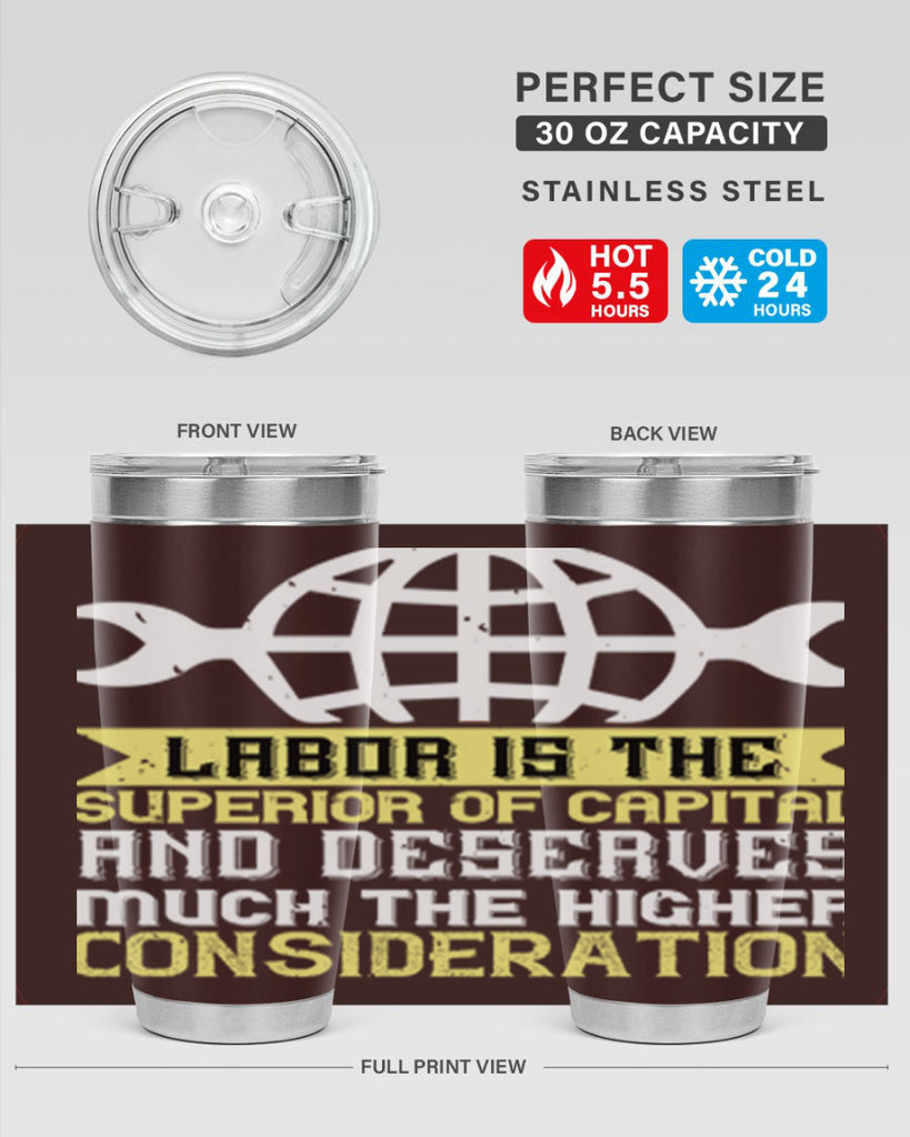 labor is the superior of capital and deserves much the higher consideration 28#- labor day- Tumbler