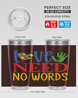 love need no words Style 28#- autism- Tumbler
