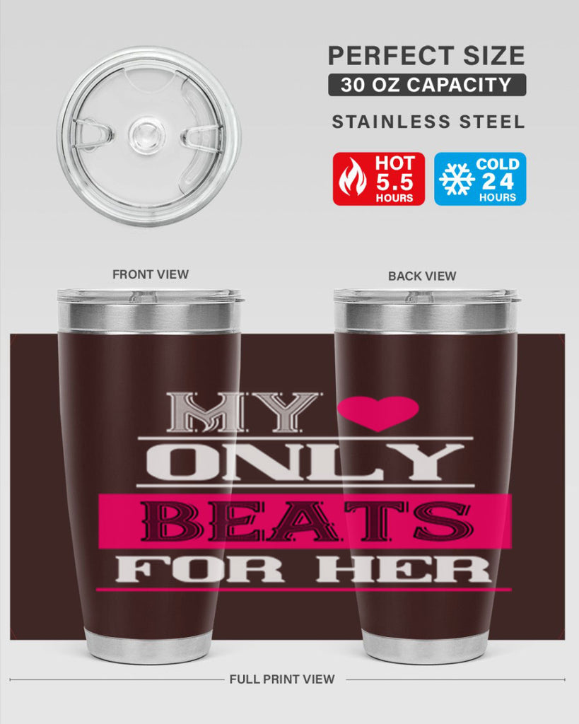 my love only beats for her 36#- valentines day- Tumbler
