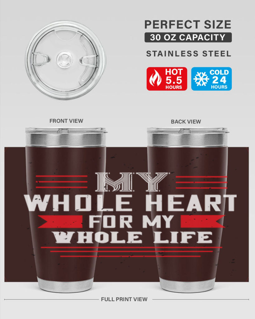 my whole heart for my whole life 33#- valentines day- Tumbler
