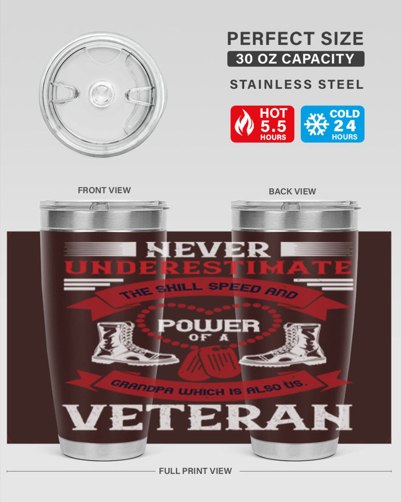 never underestimate the skill speed and power of a grandpa a which is also us veteran 44#- Veterns Day- Tumbler