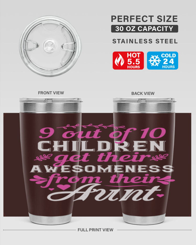 out of children get their awesomeness from their aunt Style 57#- aunt- Tumbler
