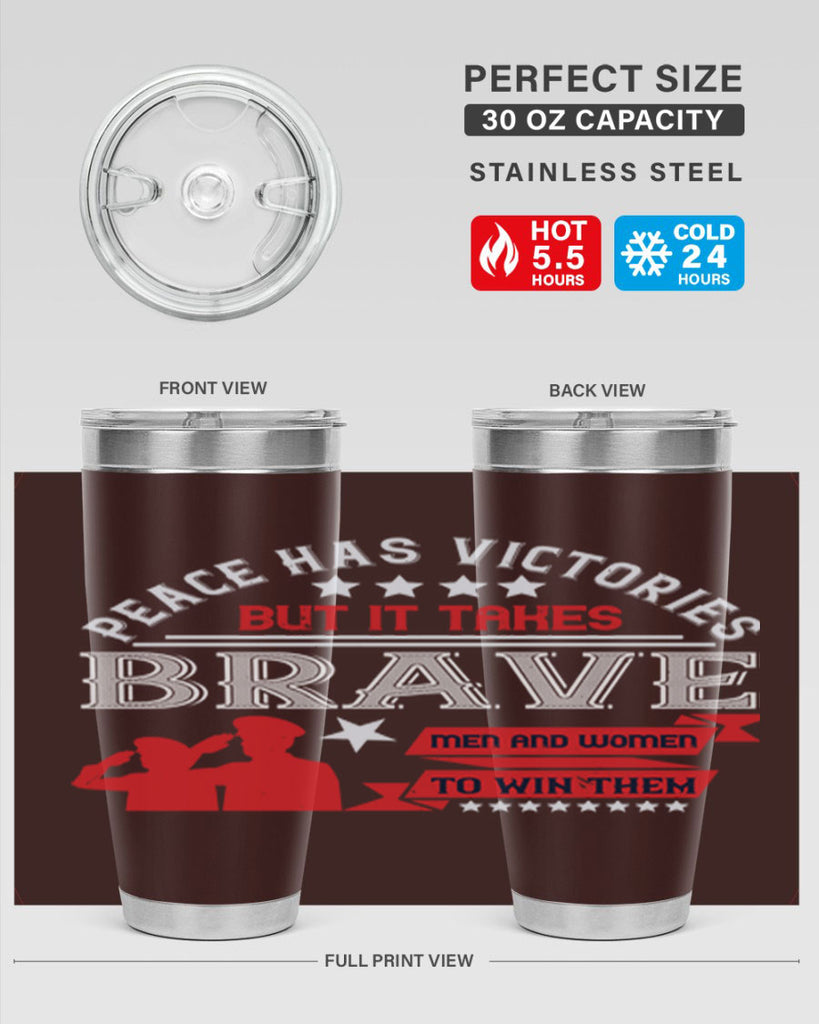 peace has victories but it takes brave men and women to win them 38#- Veterns Day- Tumbler