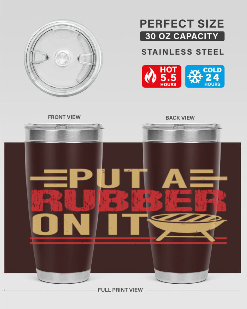 put a rubber on it 18#- bbq- Tumbler