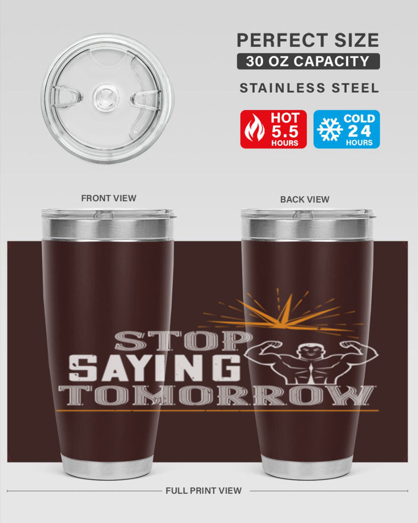stop saying tomorrow 3#- gym- Tumbler