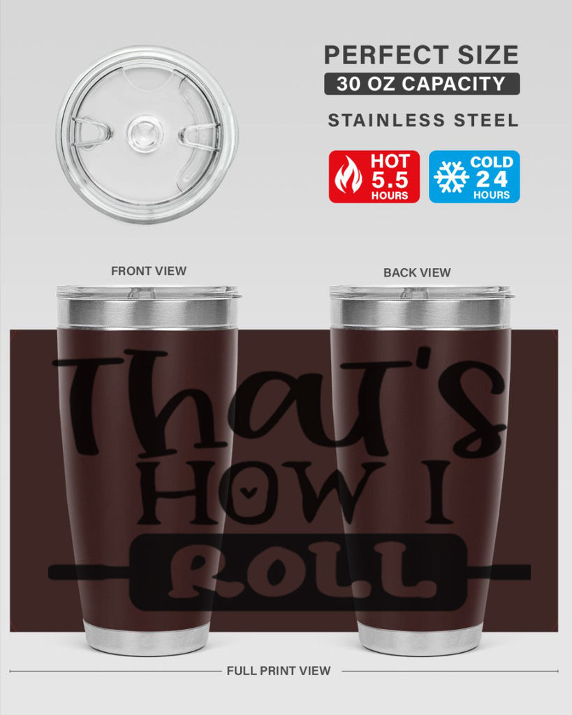 thats how i roll 77#- kitchen- Tumbler
