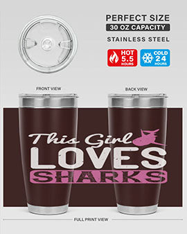 this girl loves sharks Style 12#- shark  fish- Tumbler